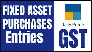 Tally Prime - Fixed Assets Purchase Entries