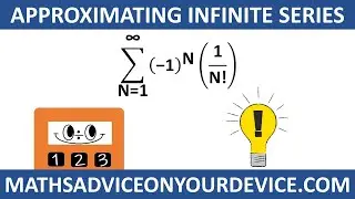 APPROXIMATING INFINITE SUMS (Ep. 1 of 5)📱 www.mathsadviceonyourdevice.com
