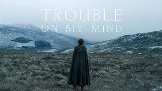 Trouble On My Mind (Brianna - Outlander) [4x07]
