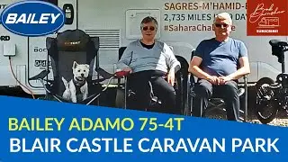 Arriving At Blair Castle Caravan Park | Bailey Adamo 75-4T
