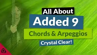 Instant Level Up! with ADDED 9 CHORDS & ARPEGGIOS – Crystal Clear Tutorial