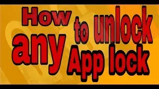 How to unlock any app lock easily ☺☺
