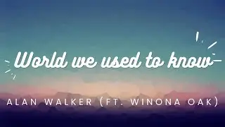 World We Used to Know | Alan Walker (ft. Winona Oak) | Lyrics