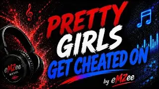Pretty Girls Get Cheated On - eMZee Music (Lyric Video)