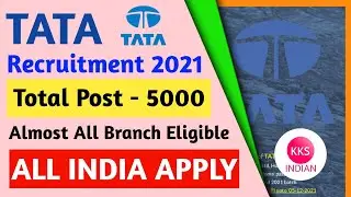 TATA Recruitment 2021 | Total Post - 5000 | Almost All Branches  All india | Tata Fresher Vacancy
