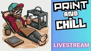 THE STREAM ENDS WHEN I RUN OUT OF POWER! #3dprinting #livestream
