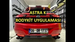 Astra K Bodykit Cam ve  Filmi Uygulaması