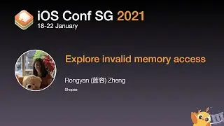 Explore invalid memory access - iOS Conf SG 2021