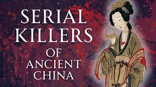 Serial Killers of Ancient China | Human Voiced, No Ads