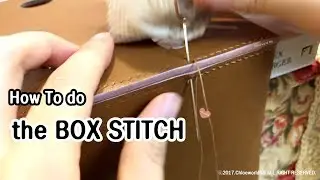 Tutorial : How to do the BOX STITCH, Leather Craft