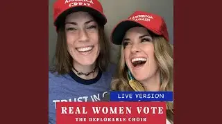Real Women Vote (Live)