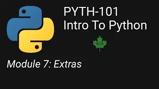 PYTH 101 Module 7  Extras