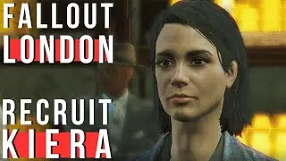 Fallout London - How to recruit Kiera?