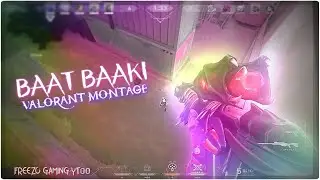 BAAT BAAKI 🔥 ⭐️ [ Valorant Montage ] @Zishustreams @simarpsy