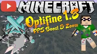 Minecraft: Optifine 1.8! ZOOMING, FPS BOOST AND INSTALLATION TUT