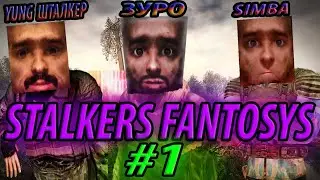 СТАЛКЕРСКИЕ ФАНТАЗИИ/STALKERS FANTOSYS - сезон 2 / часть 1 (Stalcraft приколы) - Yung шталкер,Simba