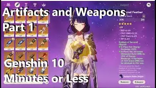 Weapon and Artifact Basics; Genshin Impact 10 Minutes or Less