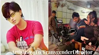 Life of Beautiful ArtistBoy To TransgenderDirector 