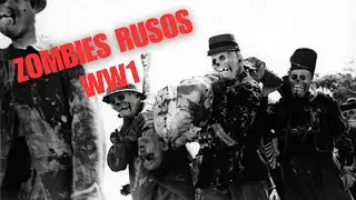 Los ZOMBIES RUSOS de La Primera Guerra Mundial: 