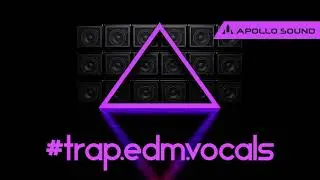 Trap Edm Vocals ★ Trap Vocal Samples • EDM Vocal Loops