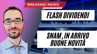 SNAM - IMPORTANT NEWS on DIVIDENDS and GUIDANCE