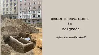 Roman excavations in BELGRADE (short intro to the site)