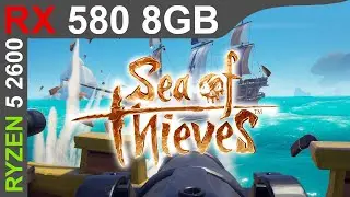 Sea of Thieves | RX 580 8GB + Ryzen 5 2600