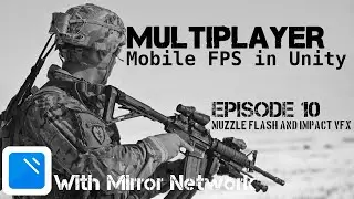 [10] Making Multiplayer Mobile FPS in Unity 2020 With Mirror - Adding VFXs