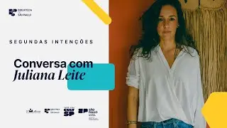 Segundas Intenções com Juliana Leite
