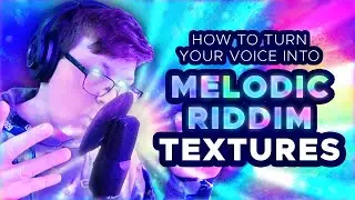 How To Turn Your Voice Into Melodic Riddim Textures (Preview)