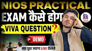Nios Practical में क्या होगा? Nios Practical Exam Viva Question|How Nios Practical Exams are Conduct