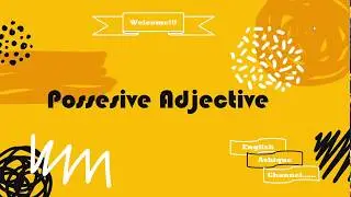 POSSEIVE ADJECTIVE ?? Ohh Ternyata beda dengan POSSESIVE PRONOUN.. Ini Penjelasan dan Contohnya !!