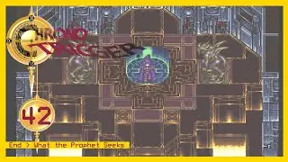 Chrono Trigger | 42 | End - What the Prophet Seeks