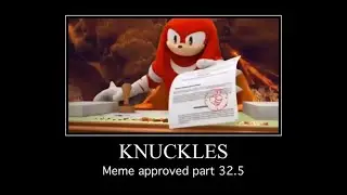 Knuckles meme approved part 32.5