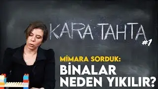 Mimara Sorduk: Binalar Neden Yıkılır? - Y. Mimar Elif Ertekin