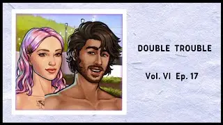 Double Trouble 🍒 Vol. VI Ep. 17 • Roberto 💝