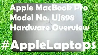 Apple MacBook Pro Model No.  UJ898 Hardware OverView.
