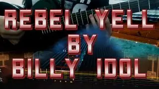 Rebel Yell by Billy Idol Rocksmith 2014 (Guitar Cover)