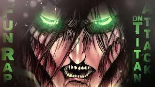 FunRap - АТАКА ТИТАНОВ: ФИНАЛ // ATTACK ON TITAN // SHINGEKI