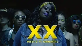 Missy D FT. Kimmortal - XX