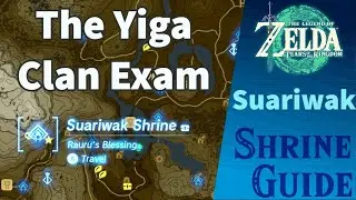 The Yiga Clan Exam | Suariwak Shrine | TOTK SHRINE GUIDE | Zelda: Tears of the Kingdom