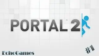 Portal 2 [Серия 1. Картина - это предмет искусства]