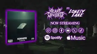 Heart Divided Feat. Lonely Lane - Nowhere | Official Audio