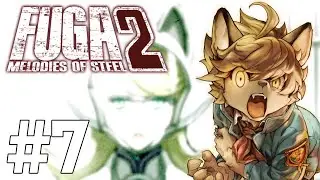 Fidchell VODs: FUGA Melodies of Steel 2 [7]