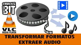 VLC: Convertir vídeo y extraer audio | Cambiar/Transformar formatos 2017