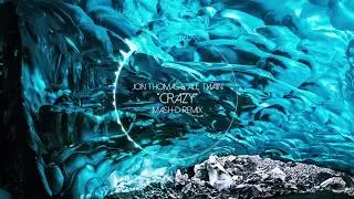 Jon Thomas & All Twain - Crazy (Mash-D Remix)