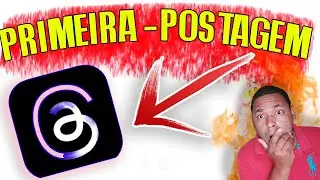 COMO FAZER  PRIMEIRA POSTAGEM NO APP  THREADS  DO JEITO CERTO !