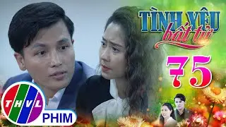 TÌNH YÊU BẤT TỬ - TẬP 75[4]: Quang dùng Đại Dương để ép Thy phải kết hôn với mình