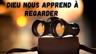 Dieu nous apprend à regarder : Culte du 24 octobre 2021