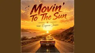 Movin to the Sun